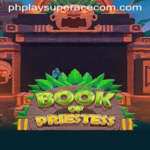 Discover the World of BookOfPriestess and PhPlay SuperAce