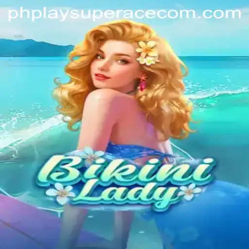 Introducing BikiniLady: A Fun and Refreshing Twist in the World of PhPlay SuperAce