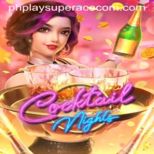 Exploring the Vibrant World of CocktailNights and PhPlay SuperAce